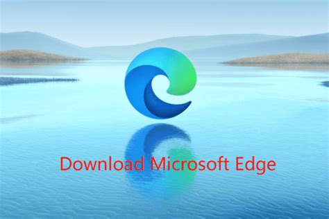 Download Microsoft Edge Browser Voor Windows 10 Of Mac Minitool