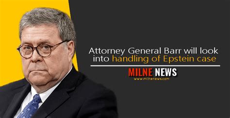 Attorney General Barr Will Look Into Handling Of Epstein Case