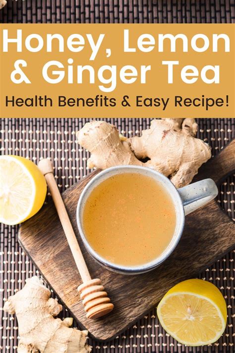 Honey Lemon And Ginger Tea Health Benefits And Easy Recipe Recipe