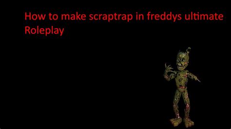 How To Make Scraptrap In Roblox Freddys Ultimate Roleplay Youtube