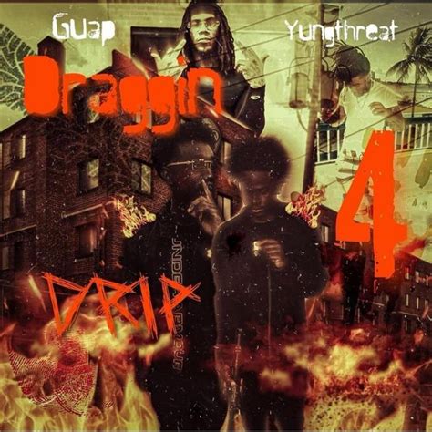 Yung Threat And Guap Draggin 4 Drip Lyrics And Tracklist Genius