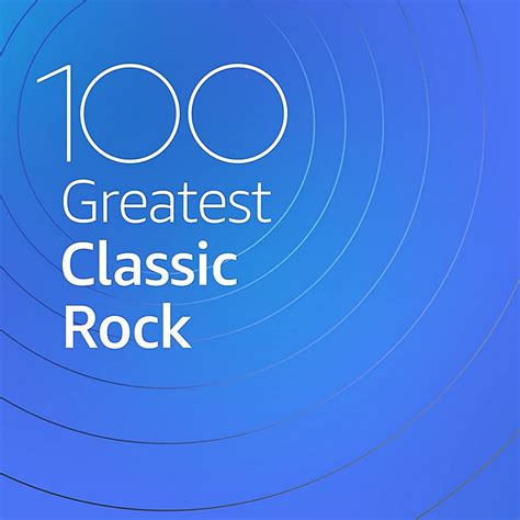 Va 100 Greatest Classic Rock 2020 60s 70s Rock