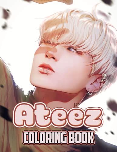 Ateez Coloring Book Interesting Coloring Book Suitable For All Ages Helping To Reduce Stress