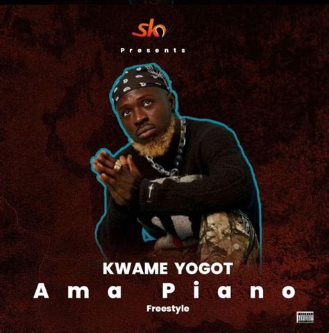 Download Mp3 Kwame Yogot Ama Piano Freestyle