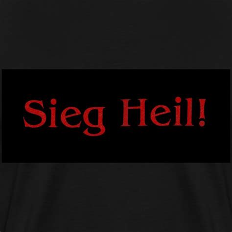 31478 Sieg Heil Mens Premium T Shirt