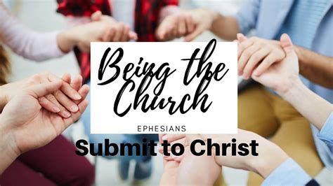 Being The Church Submit To Christ Youtube