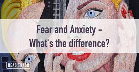 Fear And Anxiety Whats The Difference