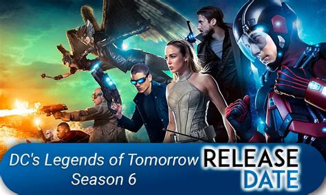 Dcs Legends Of Tomorrow Season 6 Release Date Tv Series
