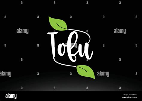 Tofu Word Or Text With Green Leaf On Black Background Suitable For Card