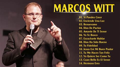 Marcos Witt Grandes Exitos Sus Mejores Canciones Lo Mejor De Marcos