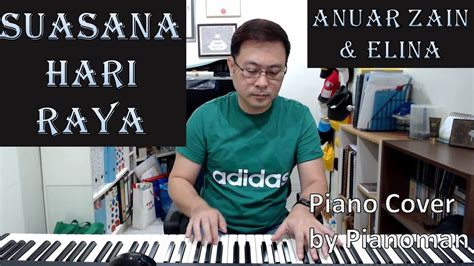 3 мин и 23 сек. Suasana Hari Raya - Anuar Zain and Elina | Piano Cover by ...