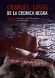 GRANDES CASOS DE LA CRÓNICA NEGRA - NPQ Editores