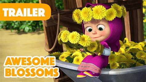 Masha And The Bear 2022 🌼🌻 Awesome Blossoms Trailer🌼🌻 New Episode