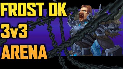 2300~ Frost Death Knight 3v3 Arena 2 Youtube