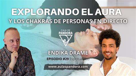 Explorando El Aura Y Los Chakras De Personas En Directo Con Endika