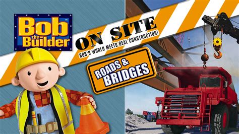 Watch Bob the Builder On Site: Roads and Bridges - Stream now on ...