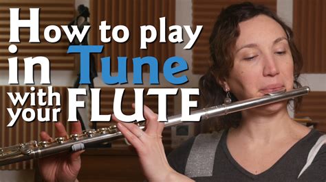 How To Play In Tune With Your Flute The Flute Channel