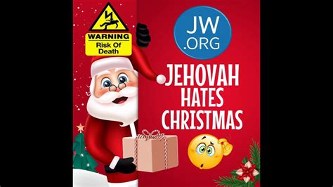 jehovah hates christmas according to the jehovahs witnesses youtube