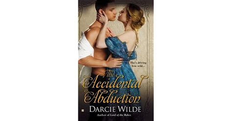 The Accidental Abduction By Darcie Wilde