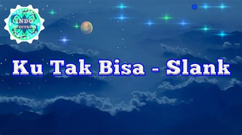 Cinta sih cinta, sayang sih sayang. Ku Tak Bisa - Slank - Lirik Lagu - YouTube
