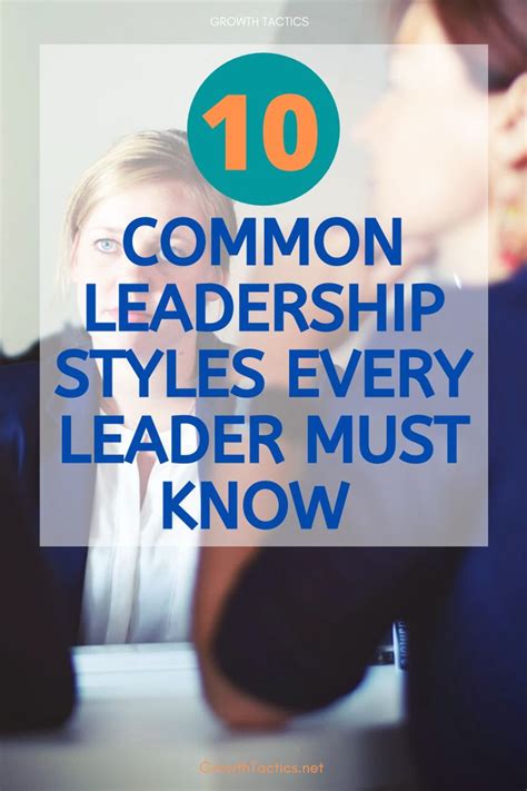 10 Common Leadership Styles And How To Use Them Leadership
