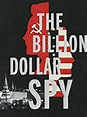 The Billion Dollar Spy - Film 2018 - AlloCiné