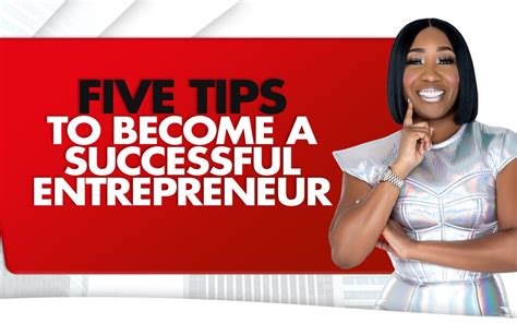 Become A Successful Entrepreneur With These Five Tips