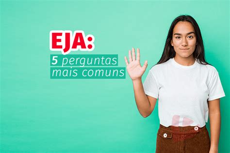 EJA Perguntas Mais Comuns Termine Seus Estudos