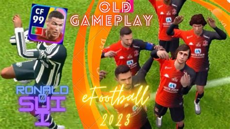 Efootball 2023 Gameplay 🙂 Efootball 2023 Old Gameplay 🫠 Youtube