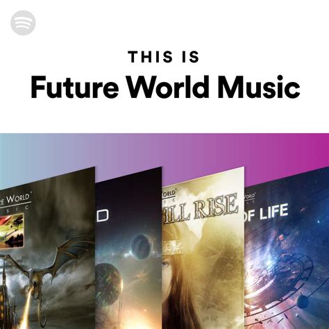 This Is Future World Music Spotify Playlist