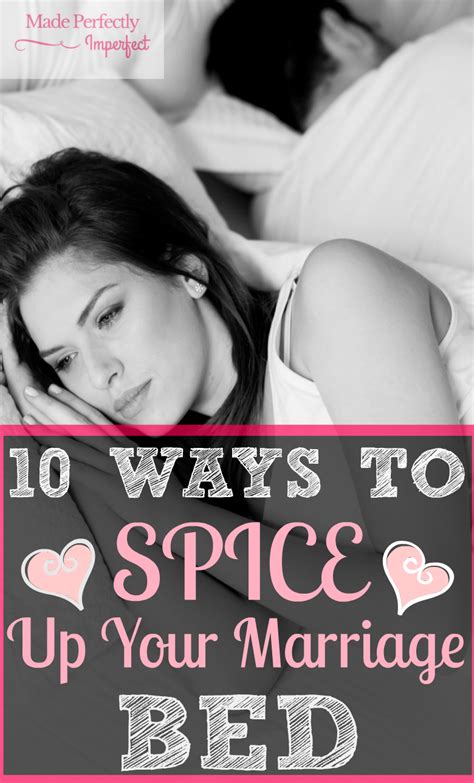 10 Ways To Spice Up Your Marriage Bed Made Perfectly Imperfect