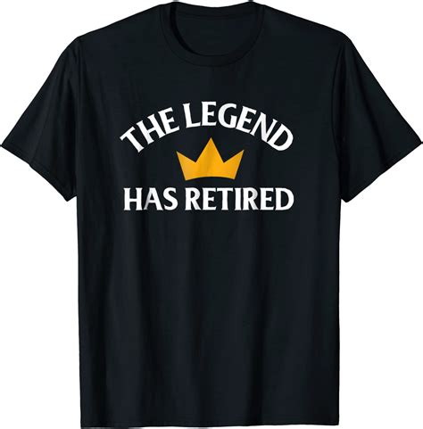 Funny Retirement T Shirt The Legend Has