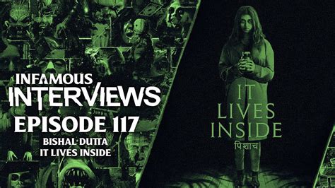 Bishal Dutta It Lives Inside Infamous Interviews Ep 117 Youtube