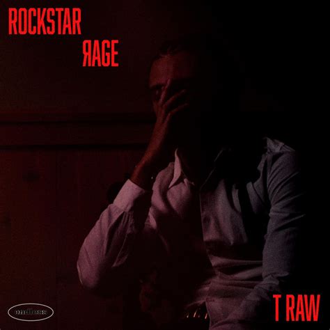 Rockstar Rage Single By T Raw Spotify