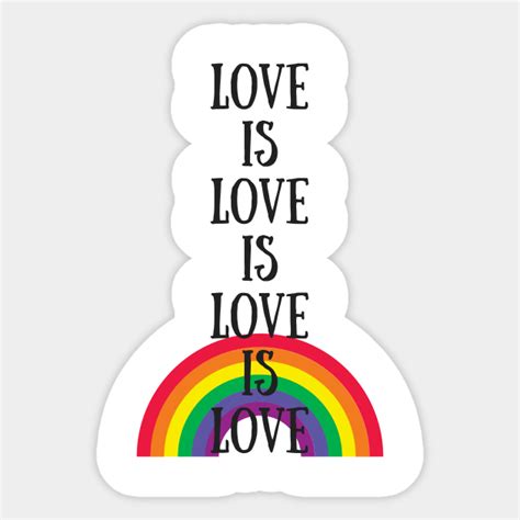 Love Is Love Is Love Is Love Pride Sticker Teepublic