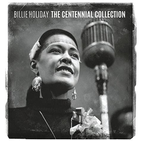 Celebrate Billie Holidays 100th Birthday With Release Of The Centennial Collection Available