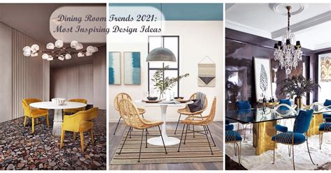 Dining Room Trends 2021 9 Most Inspiring Design Ideas Appliances
