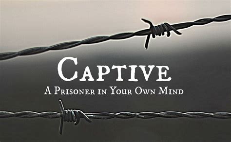 Captive A Prisoner In Your Own Mind Prison Daily Pictures Mindfulness