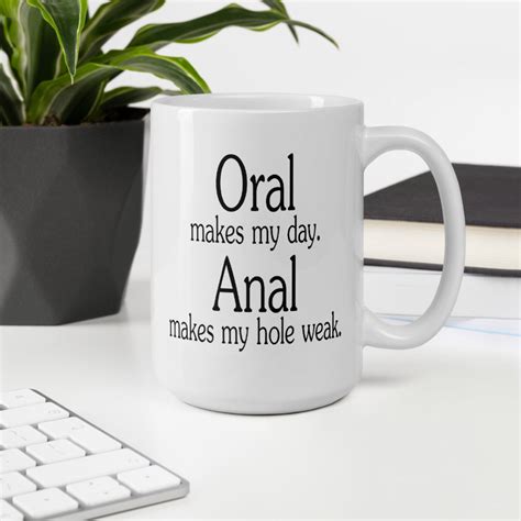 Oral Sex Joke Coffee Mug Anal Sex Rude Mug Makes My Day Etsy