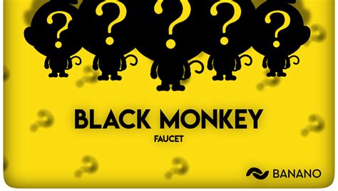 For today, is hereby declared monkey around day! BANANO Faucet Game 'Black Monkey' Round 19 has just started!