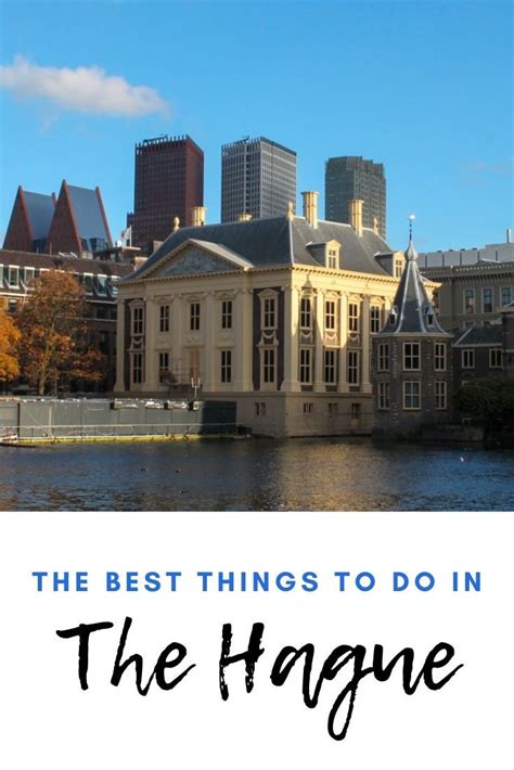 10 fun things to do in the hague netherlands travel european travel tips europe travel
