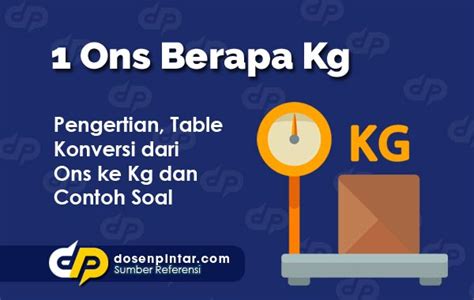 1 Ons Berapa Gram Cara Menghitung Penjelasan Dan Contoh Soalnya Riset