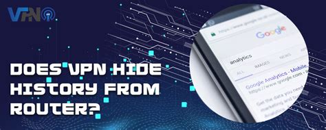 Does Vpn Hide History From Router Detailed Answer