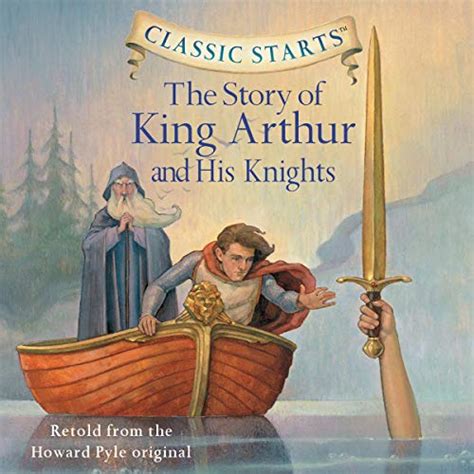 The Story Of King Arthur And His Knights Classic Starts Book 17
