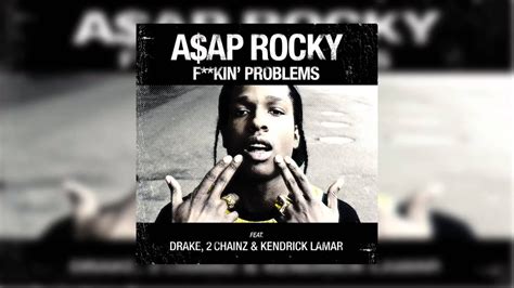 Aap Rocky Fkin Problems Feat Drake 2 Chainz And Kendrick Lamar Youtube