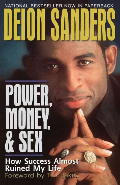 Power Money And Sex How Success Almost Ruined My Life By Deion