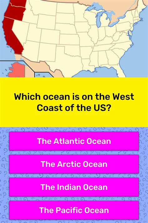 Which Ocean Is On The West Coast Of Trivia Answers Quizzclub