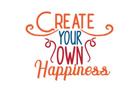 Create Your Own Happiness Graphic By Thelucky · Creative Fabrica