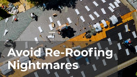 How To Avoid Re Roofing Nightmares Candm