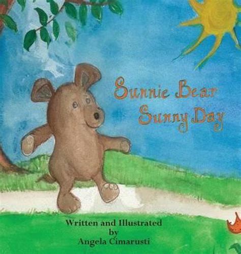 Sunnie Bear Sunny Day Angela Cimarusti 9780692478653 Boeken